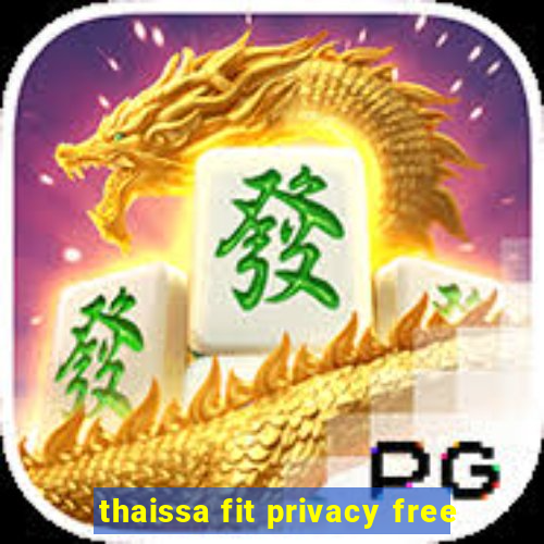 thaissa fit privacy free